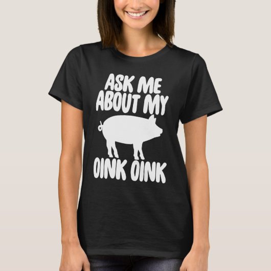 Ask Me About My Oink Men Funny Pig Tシャツ (正面)