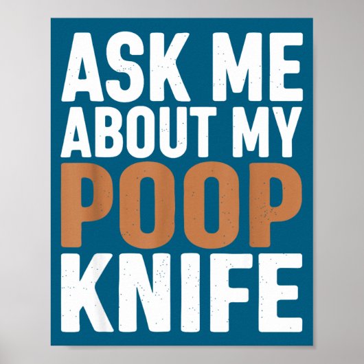 Ask Me About My Op Knife Funny Toilet Humor  ポスター (正面)