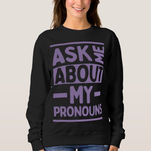 Ask Me About My Pronouns Genderfluid Stuff LGBTQ P スウェットシャツ (正面)
