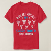 Ask Me About My Shark Teeth Collection Fossils Col Tシャツ (デザイン正面)