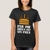 Ask Me About My Six Pack Beer Day Drinking Top Fun Tシャツ (正面)