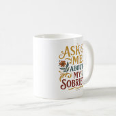 Ask Me About My Sobriety -  コーヒーマグカップ (正面右)