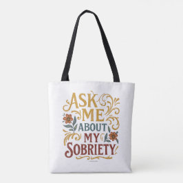 Ask Me About My Sobriety -  トートバッグ