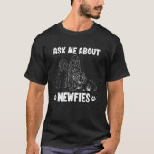 Ask Me About Newfies Newfoundland Dog Tシャツ (正面)