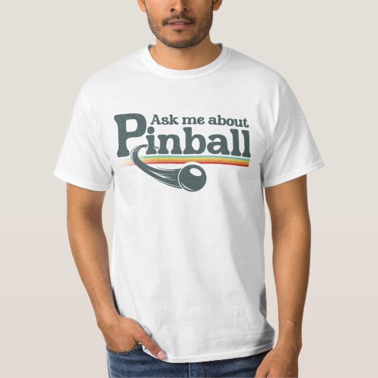 Ask Me About Pinball Tシャツ (正面)