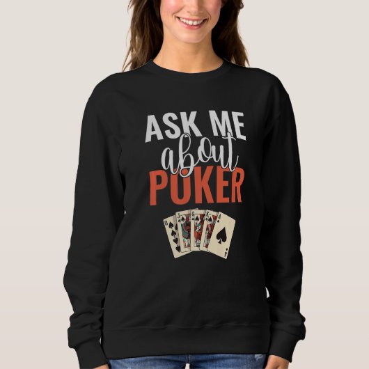 Ask me about Poker Game Playing Cards Poker Premiu スウェットシャツ (正面)