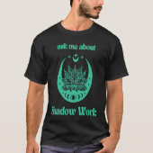 Ask Me About Shadow Work New Age Meditate Lotus Fl Tシャツ (正面)