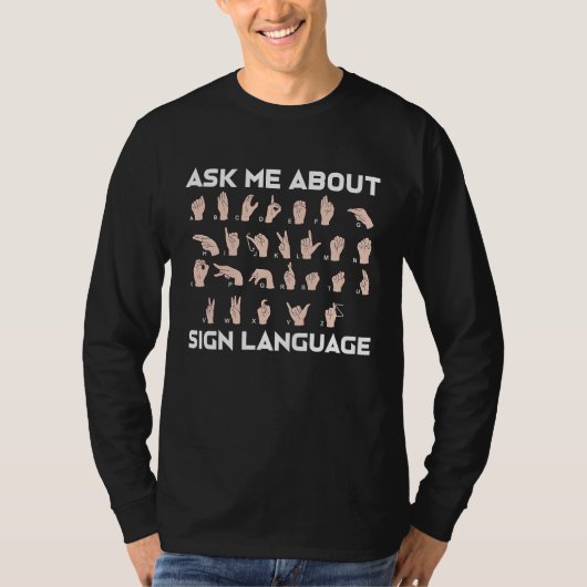 Ask Me About Sign Language  Deaf Pride Tシャツ (正面)