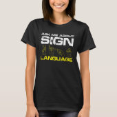 Ask me about Sign Language Deaf Pride Tシャツ (正面)