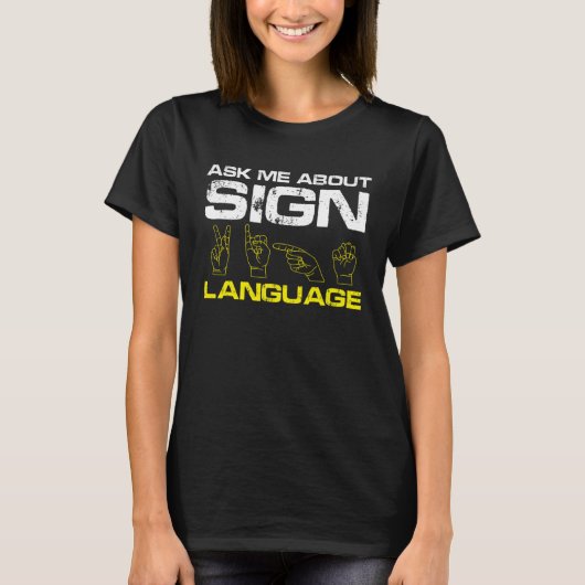 Ask me about Sign Language Deaf Pride Tシャツ (正面)