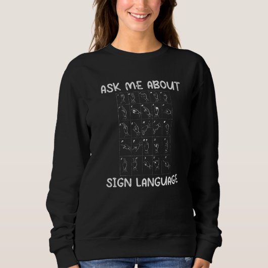 Ask me about sign language - Deefness Deaf Pride P スウェットシャツ (正面)