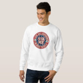 ASK ME Anything Sweatshirt – I’m Here to Help スウェットシャツ (正面フル)