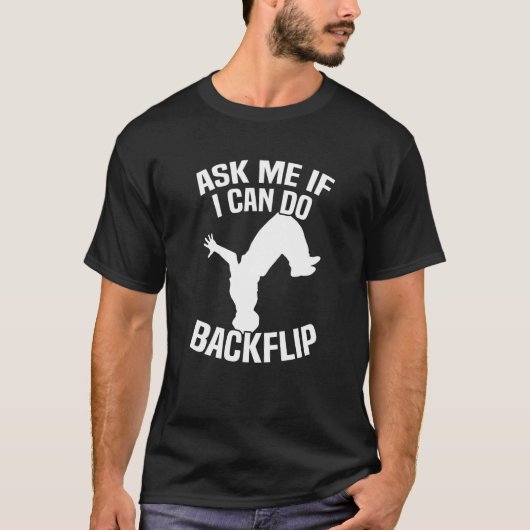 Ask Me If I Can Do A Backflip Parkour Tシャツ (正面)