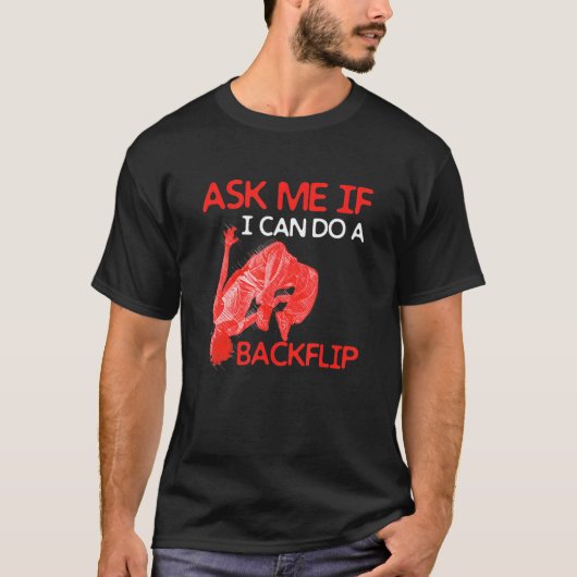 Ask Me If I Can Do A Backflip Traceurs Freerunning Tシャツ (正面)