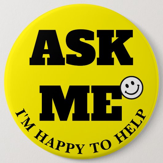 Ask Me I'm Happy to Help 黒文字 V2 缶バッジ (正面)