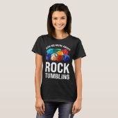 ask me more about rocktumbling geology tシャツ (正面フル)