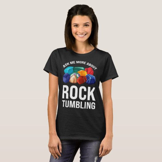 ask me more about rocktumbling geology tシャツ (正面フル)