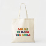 Ask me to make you smile トートバッグ<br><div class="desc">Ask me to make you smile: colorful inspirational and positive design,  with a vintage hippie style.</div>