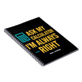 Ask My Calculator I'm Always Right 面白い数学 ノートブック (右側)