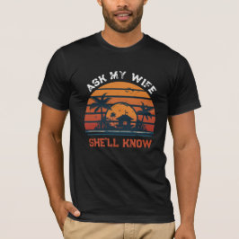 Ask My Wife She'll Know Funny Husband Retro Sunset Tシャツ