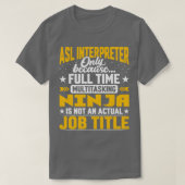 ASLインタープリタジョブタイトルおもしろいASLトランスレータ Tシャツ (デザイン正面)