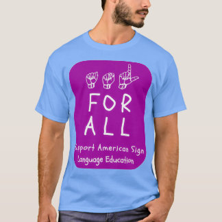 ASLスタイルASL For All Support ASL Education on Pu Tシャツ