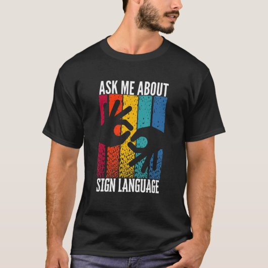 ASL聴覚障害頼Say Sign Languagについて Tシャツ (正面)