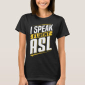 ASL I Fluent 話 ASL Sign Language Looper Awarenes Tシャツ (正面)