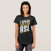 ASL I Fluent 話 ASL Sign Language Looper Awarenes Tシャツ (正面フル)