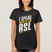 ASL I Fluent 話 ASL Sign Language Looper Awarenes Tシャツ (正面)