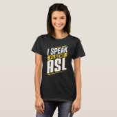 ASL I Fluent 話 ASL Sign Language Looper Awarenes Tシャツ (正面フル)