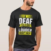 ASL Im Deaf Talking Louder Sign Language Deaf Awar Tシャツ (正面)