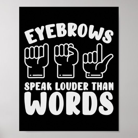 Asl Sign Language Eyebrows Speak Louder Words Fing ポスター (正面)