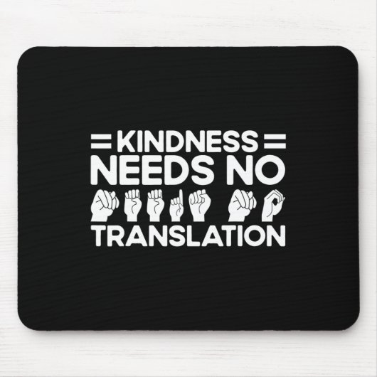 Asl Sign Language Kindness Needs No Translation De マウスパッド (正面)