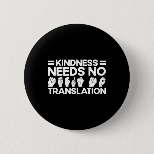 Asl Sign Language Kindness Needs No Translation De 缶バッジ (正面)