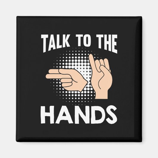 ASL Talk to the Hands American Sign Language 1 マグネット (正面)