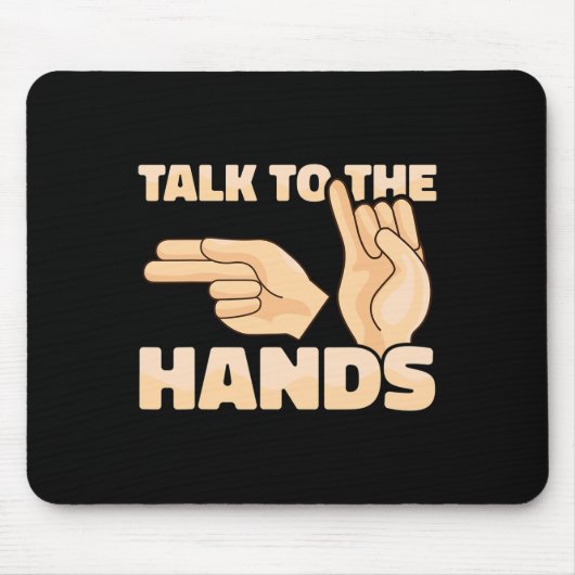 ASL Talk to the Hands American Sign Language 2 マウスパッド (正面)