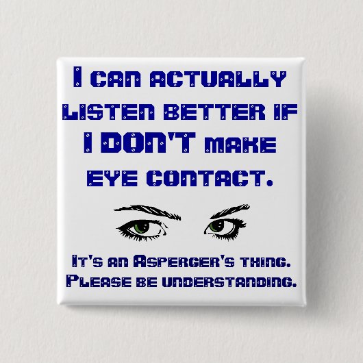 Aspergers/Noのアイ・コンタクトの正方形Pin 缶バッジ (正面)