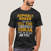 Asphalt Raker Full Time Tシャツ (正面)