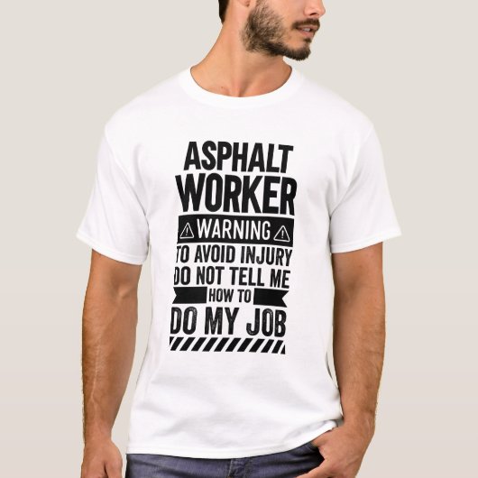 Asphalt Worker Warning Tシャツ (正面)