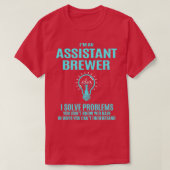 Assistant Brewer Assistant Brewer I Solve Problems Tシャツ (デザイン正面)