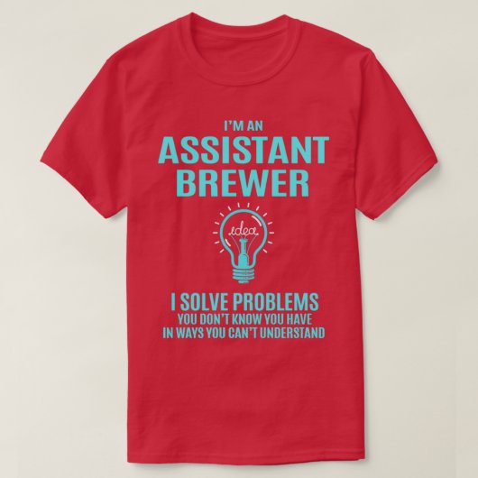 Assistant Brewer Assistant Brewer I Solve Problems Tシャツ (デザイン正面)