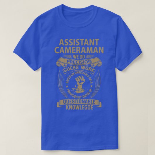 Assistant Cameraman We do Precision Gift Item Tシャツ (デザイン正面)