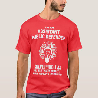 ASSISTANT PUBLIC DEFENDER SOLVE PROBLEMS WHITE Tシャツ