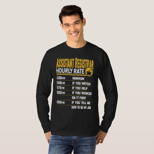 Assistant Registrar Hourly Rate Administrative Ex Tシャツ (正面フル)