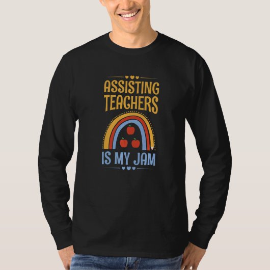 Assisting teachers is my jam for a Teacher Assista Tシャツ (正面)