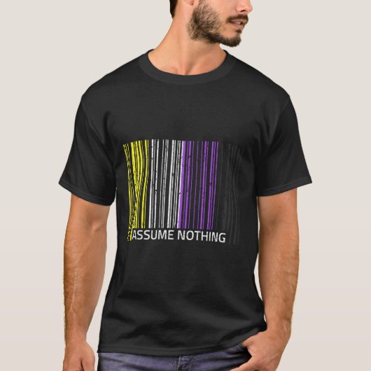 Assume Nothing Nonbinary Flag Genderqueer Lgbtqia  Tシャツ (正面)