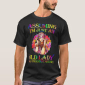 Assuming I m Just An Old Lady  Hippie Lady Tシャツ (正面)