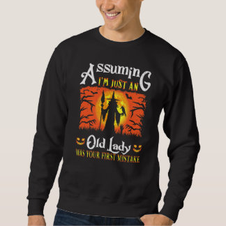 Assuming I'm Just An Old Lady Was Your First Mista スウェットシャツ