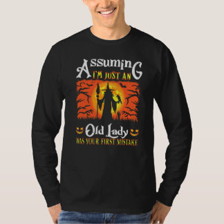 Assuming I'm Just An Old Lady Was Your First Mista Tシャツ
